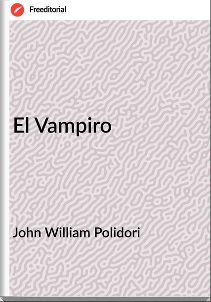 John William Polidori - El Vampiro